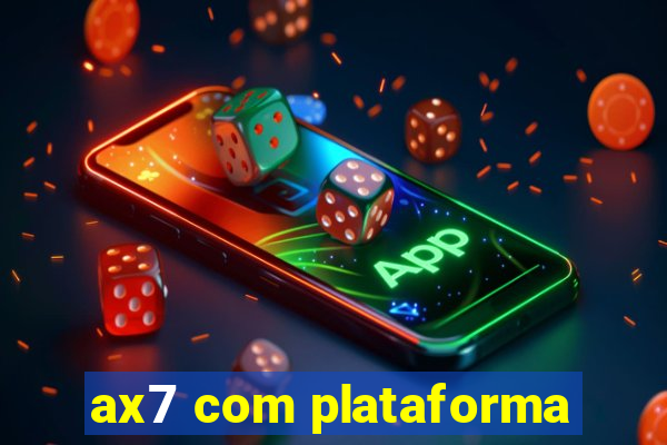 ax7 com plataforma